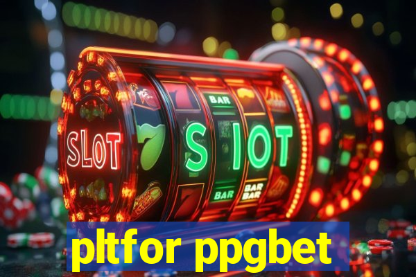 pltfor ppgbet